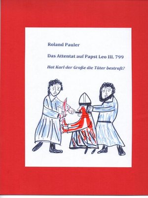 cover image of Das Attentat auf Papst Leo III. 799